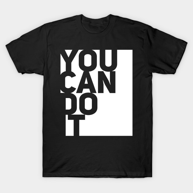 YOU CAN DO IT T-Shirt by MESUSI STORE